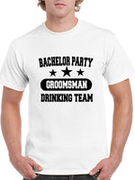 Bachelor Party Drinking Team Groomsman T-Shirt