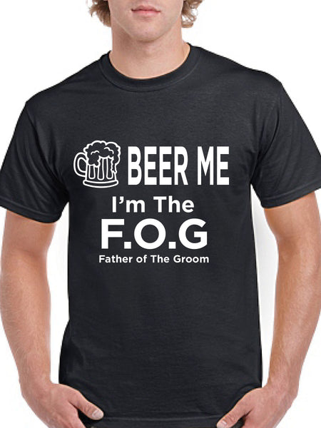 Beer Me I'm the F.O.G. T-Shirt