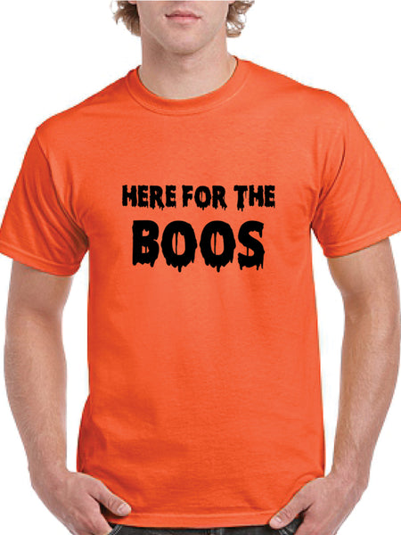 Here For The Boos T-Shirt