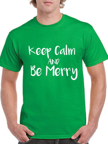 Keep Calm And Be Merry T-Shirt