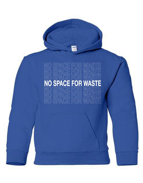 No Space For Waste Hoodie