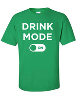 Drink Mode On T-Shirt