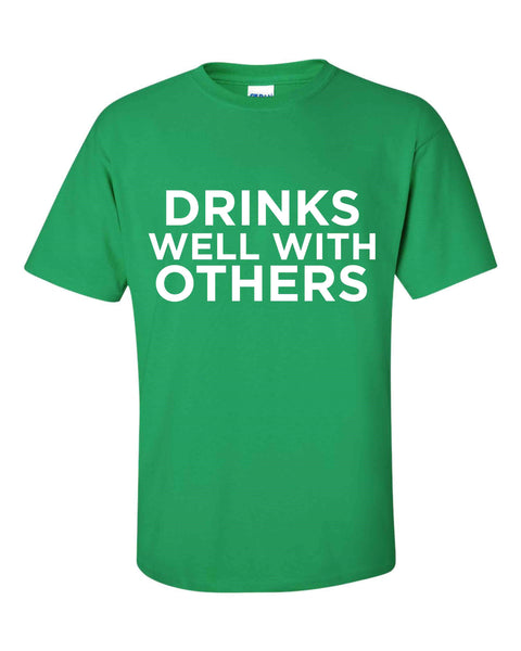 Drinks Well With Others T-Shirt