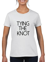 Tying The Knot Ladies T-Shirt