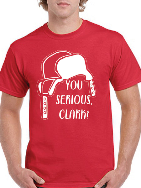 You Serious, Clark? T-Shirt